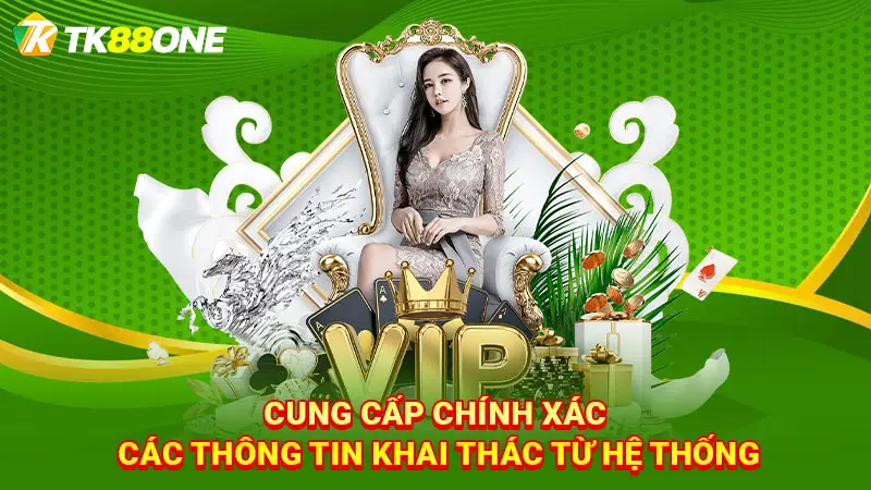 Cung cấp chính xác các thông tin khai thác từ hệ thống