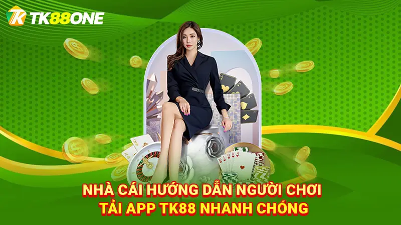 Nhà cái hướng dẫn người chơi tải app TK88 nhanh chóng