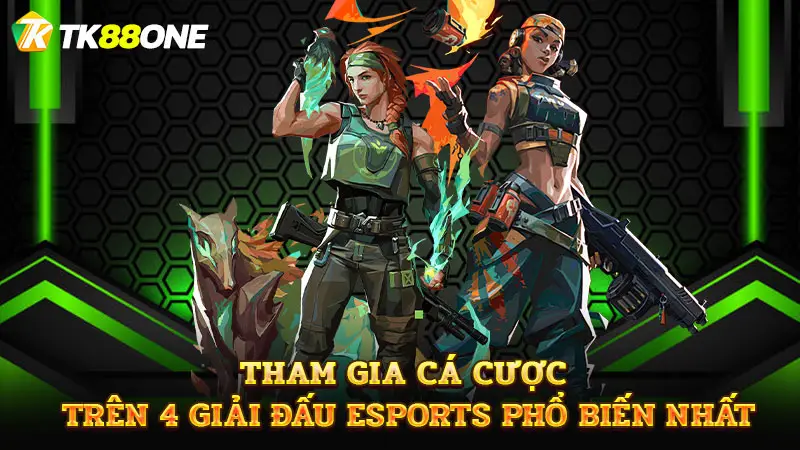 Tham gia cá cược trên 4 giải đấu Esports phổ biến nhất