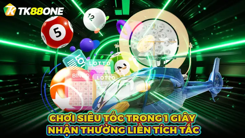 Chơi siêu tốc trong 1 giây, nhận thưởng liền tích tắc