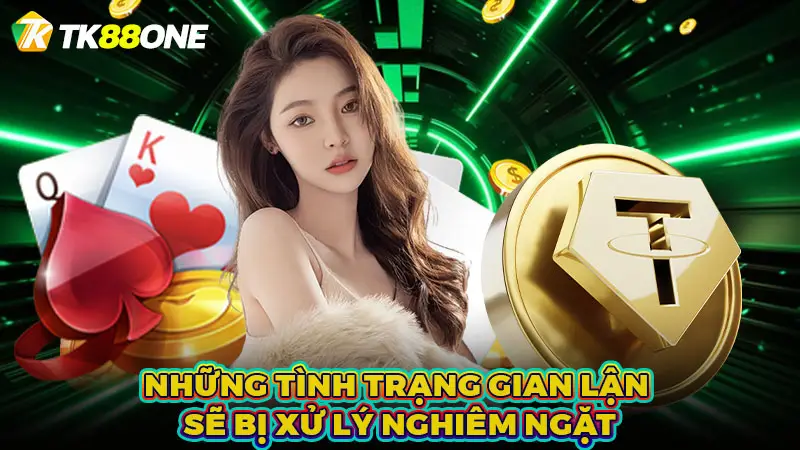 Những tình trạng gian lận sẽ bị xử lý nghiêm ngặt