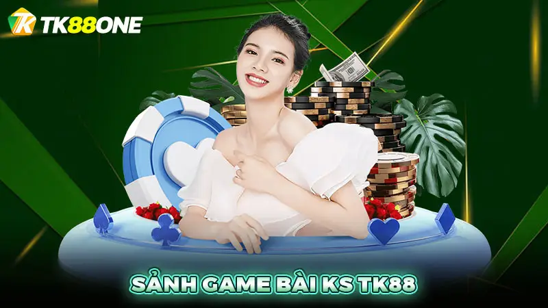 Sảnh game bài KS TK88