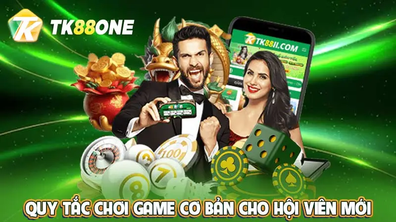 Quy tắc chơi game cơ bản cho hội viên mới